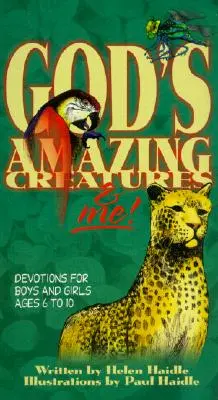 Gottes wunderbare Geschöpfe und ich! Andachten für Jungen und Mädchen im Alter von 6 bis 10 Jahren - God's Amazing Creatures & Me!: Devotions for Boys and Girls Ages 6 to 10