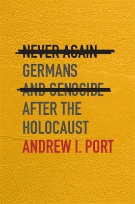 Nie wieder: Deutsche und Völkermord nach dem Holocaust - Never Again: Germans and Genocide After the Holocaust