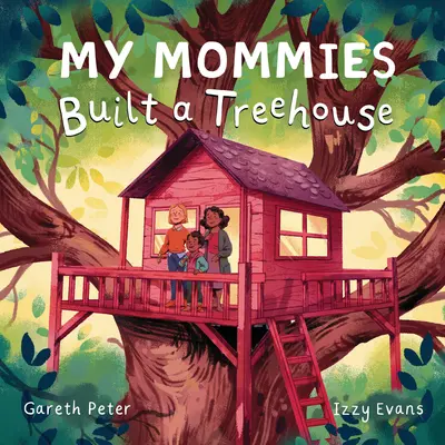 Meine Muttis bauten ein Baumhaus - My Mommies Built a Treehouse