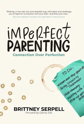 Unvollkommene Elternschaft: Verbindung statt Perfektion - Imperfect Parenting: Connection Over Perfection