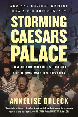 Storming Caesars Palace - Überarbeitet und aktualisiert: Wie schwarze Mütter ihren eigenen Krieg gegen die Armut führten - Storming Caesars Palace Revised & Updated: How Black Mothers Fought Their Own War on Poverty