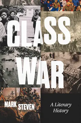 Klassenkampf: Eine literarische Geschichte - Class War: A Literary History