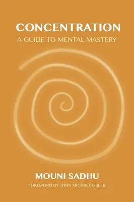 Konzentration: Ein Leitfaden zur geistigen Meisterschaft - Concentration: A Guide to Mental Mastery