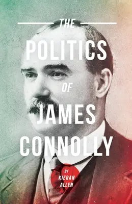 Die Politik von James Connolly - Politics of James Connolly