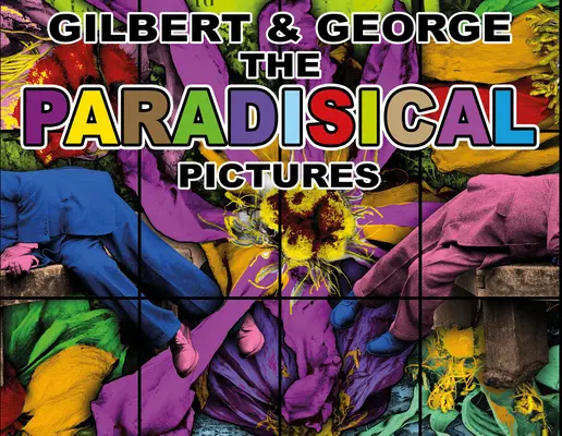 Gilbert & George: Die paradiesischen Bilder - Gilbert & George: The Paradisical Pictures