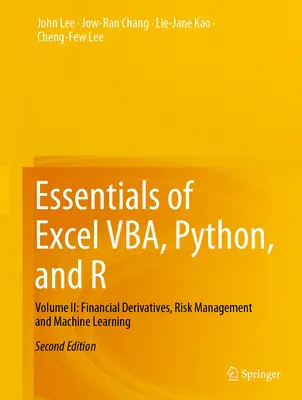 Grundlagen von Excel Vba, Python und R: Band II: Finanzderivate, Risikomanagement und maschinelles Lernen - Essentials of Excel Vba, Python, and R: Volume II: Financial Derivatives, Risk Management and Machine Learning