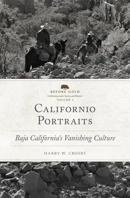 Californio Porträts: Die verschwindende Kultur der Baja California - Californio Portraits: Baja California's Vanishing Culture