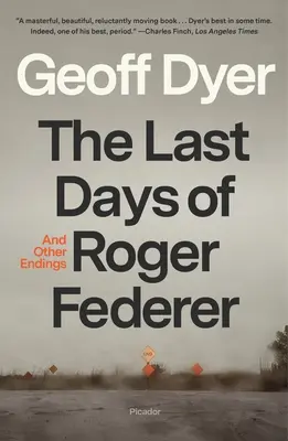 Die letzten Tage von Roger Federer: Und andere Enden - The Last Days of Roger Federer: And Other Endings