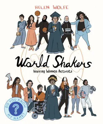 World Shakers: Inspirierende Aktivistinnen - World Shakers: Inspiring Women Activists