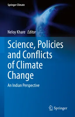 Wissenschaft, Politik und Konflikte des Klimawandels: Eine indische Perspektive - Science, Policies and Conflicts of Climate Change: An Indian Perspective