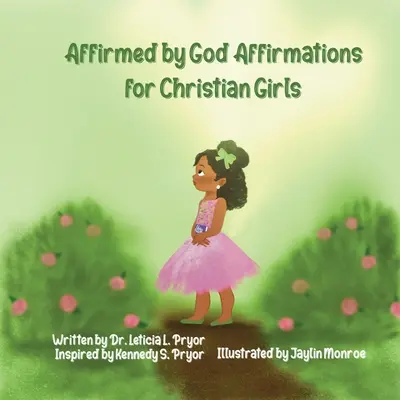 Von Gott bestätigt: Bestätigungen für christliche Mädchen - Affirmed by God: Affirmations for Christian Girls