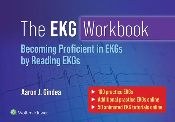Das EKG-Arbeitsbuch: Das Lesen von EKGs durch das Lesen von EKGs beherrschen - The EKG Workbook: Becoming Proficient in Reading EKGs by Reading EKGs