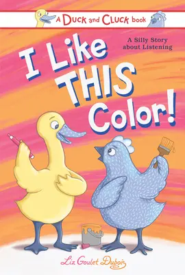 Ich mag diese Farbe! Eine alberne Geschichte über das Zuhören - I Like This Color!: A Silly Story about Listening