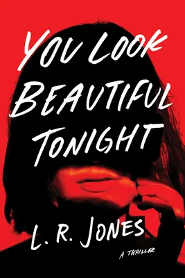 Du siehst heute Abend wunderschön aus: Ein Thriller - You Look Beautiful Tonight: A Thriller