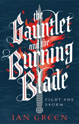 Der Fehdehandschuh und die brennende Klinge: Der Kampf gegen den Sturm Band 2 - The Gauntlet and the Burning Blade: Fight the Storm Volume 2