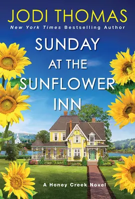 Sonntag im Sunflower Inn: Eine herzerwärmende texanische Liebesgeschichte - Sunday at the Sunflower Inn: A Heartwarming Texas Love Story