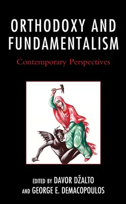 Orthodoxie und Fundamentalismus: Zeitgenössische Perspektiven - Orthodoxy and Fundamentalism: Contemporary Perspectives