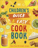 Children's Quick & Easy Cookbook - Über 60 einfache Rezepte - Children's Quick & Easy Cookbook - Over 60 Simple Recipes