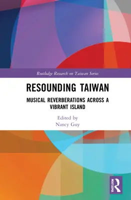 Das klingende Taiwan: Musikalischer Nachhall auf einer pulsierenden Insel - Resounding Taiwan: Musical Reverberations Across a Vibrant Island
