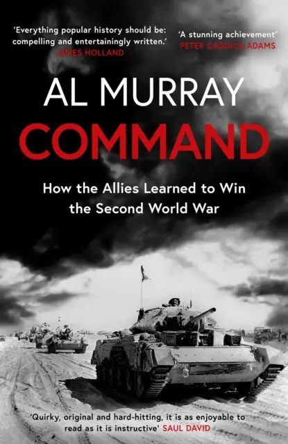 Kommando - Wie die Alliierten lernten, den Zweiten Weltkrieg zu gewinnen - Command - How the Allies Learned to Win the Second World War