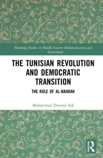 Die tunesische Revolution und der demokratische Übergang: Die Rolle von al-Nahdah - The Tunisian Revolution and Democratic Transition: The Role of al-Nahdah