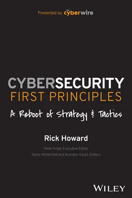 Erste Grundsätze der Cybersicherheit: Ein Neustart von Strategie und Taktik - Cybersecurity First Principles: A Reboot of Strategy and Tactics