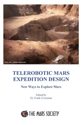 Entwurf für eine Teleroboter-Mars-Expedition - Telerobotic Mars Expedition Design