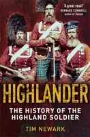 Highlander - Die Geschichte des legendären Highland-Soldaten - Highlander - The History of The Legendary Highland Soldier
