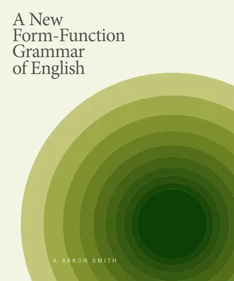 Eine neue Form-Funktions-Grammatik des Englischen - A New Form-Function Grammar of English