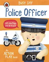 Fleißiger Tag: Polizist - Ein Action-Spielbuch - Busy Day: Police Officer - An action play book