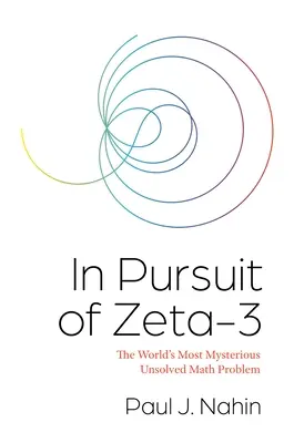 Auf der Suche nach Zeta-3: Das geheimnisvollste ungelöste mathematische Problem der Welt - In Pursuit of Zeta-3: The World's Most Mysterious Unsolved Math Problem