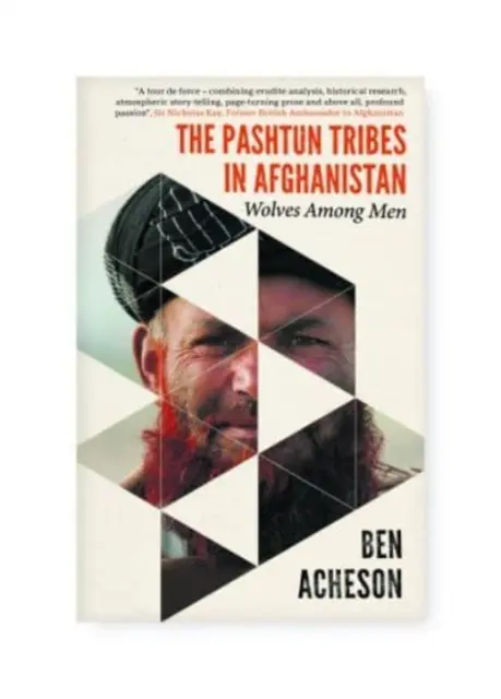 Die paschtunischen Stämme in Afghanistan: Wölfe unter Menschen - The Pashtun Tribes in Afghanistan: Wolves Among Men