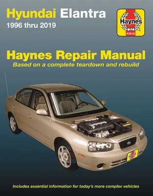 Hyundai Elantra 1996 bis 2019 Haynes Reparaturhandbuch - Basierend auf einer kompletten Zerlegung und Überholung - Enthält wesentliche Informationen für die heutigen, komplexeren - Hyundai Elantra 1996 Thru 2019 Haynes Repair Manual - Based on a Complete Teardown and Rebuild - Includes Essential Information for Today's More Comp