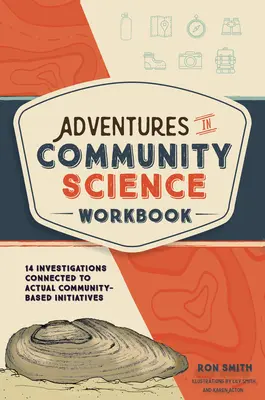 Arbeitsbuch „Abenteuer Gemeinschaftswissenschaft“: 14 Untersuchungen in Verbindung mit aktuellen gemeinschaftsbasierten Initiativen - Adventures in Community Science Workbook: 14 Investigations Connected to Actual Community-Based Initiatives