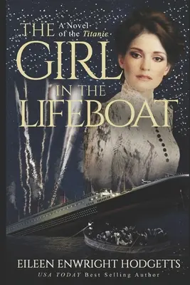 Das Mädchen im Rettungsboot: Ein Roman über die Titanic - The Girl in the Lifeboat: A novel of the Titanic