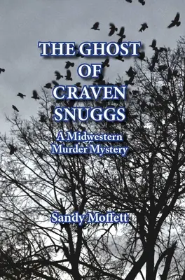 Der Geist von Craven Snuggs: Ein Kriminalroman aus dem Mittleren Westen - The Ghost of Craven Snuggs: A Midwestern Murder Mystery