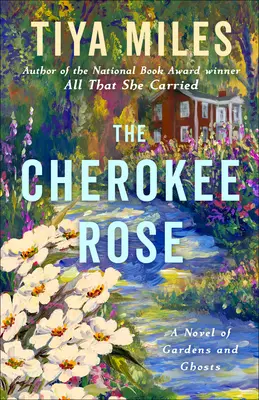 Die Cherokee-Rose: Ein Roman über Gärten und Gespenster - The Cherokee Rose: A Novel of Gardens and Ghosts