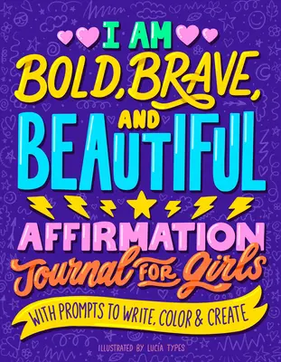 Ich bin mutig, tapfer und schön: Affirmation Journal für Mädchen - I Am Bold, Brave, and Beautiful: Affirmation Journal for Girls