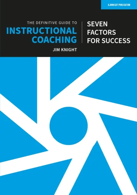 Definitive Guide to Instructional Coaching: Sieben Faktoren für den Erfolg (UK-Ausgabe) - Definitive Guide to Instructional Coaching: Seven factors for success (UK edition)