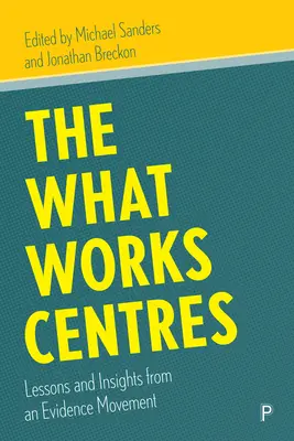 Die What Works Centres: Lehren und Einsichten aus einer Evidenz-Bewegung - The What Works Centres: Lessons and Insights from an Evidence Movement