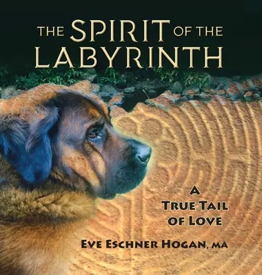 Der Geist des Labyrinths: Eine wahre Geschichte der Liebe - The Spirit of the Labyrinth: A True Tail of Love