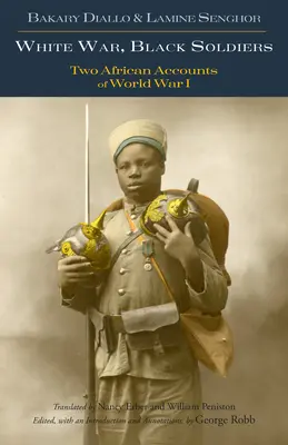 Weißer Krieg, schwarze Soldaten - zwei afrikanische Darstellungen des Ersten Weltkriegs - White War, Black Soldiers - Two African Accounts of World War I