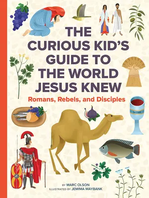 Die Welt, die Jesus kannte: Ein Leitfaden für neugierige Kinder zum Leben im ersten Jahrhundert - The World Jesus Knew: A Curious Kid's Guide to Life in the First Century