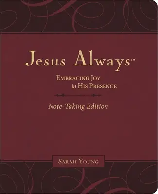 Jesus Always Note-Taking Edition, Leathersoft, Burgund, mit vollständigem Bibeltext: Die Freude in seiner Gegenwart umarmen (eine 365-Tage-Andacht) - Jesus Always Note-Taking Edition, Leathersoft, Burgundy, with Full Scriptures: Embracing Joy in His Presence (a 365-Day Devotional)