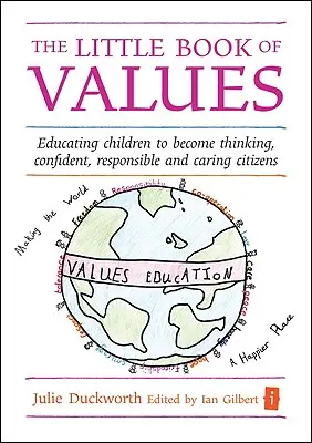 Das kleine Buch der Werte: Wie man Kinder zu denkenden, verantwortungsbewussten und fürsorglichen Bürgern erzieht - The Little Book of Values: Educating Children to Become Thinking, Responsible and Caring Citizens