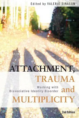 Bindung, Trauma und Vielschichtigkeit: Arbeit mit dissoziativer Identitätsstörung - Attachment, Trauma and Multiplicity: Working with Dissociative Identity Disorder