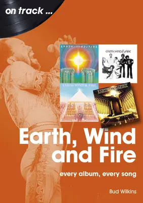 Earth, Wind and Fire: Jedes Album, jeder Song - Earth, Wind and Fire: Every Album, Every Song