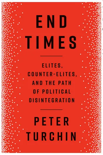 Endzeiten: Eliten, Gegeneliten und der Weg der politischen Desintegration - End Times: Elites, Counter-Elites, and the Path of Political Disintegration