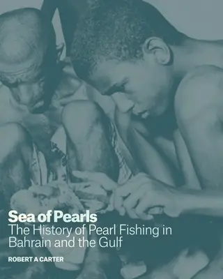 Das Meer der Perlen: Die Geschichte der Perlenfischerei in Bahrain und am Golf - Sea of Pearls: The History of Pearl Fishing in Bahrain and the Gulf