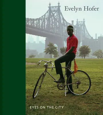 Evelyn Hofer: Augen auf die Stadt - Evelyn Hofer: Eyes on the City